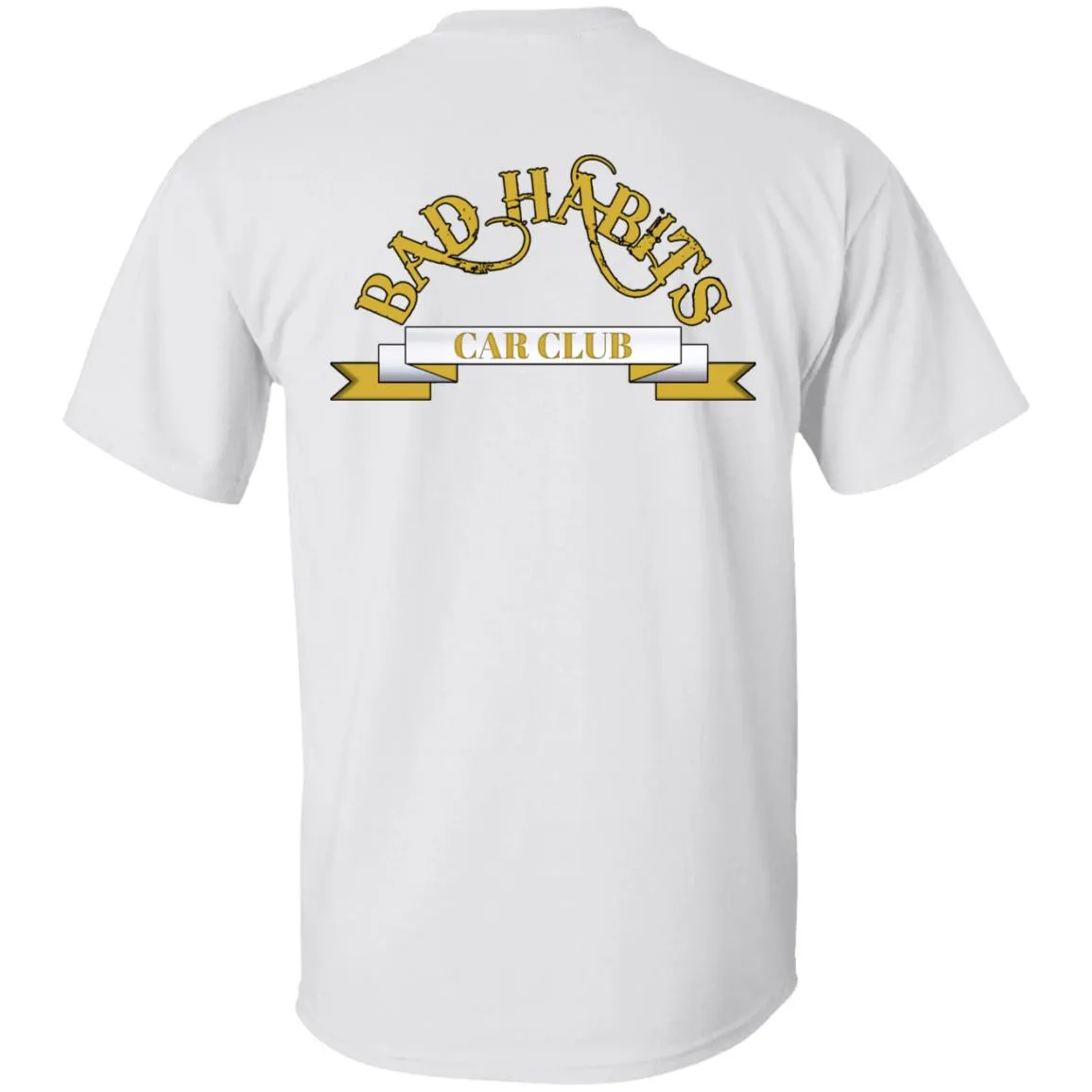 Bad Habits Car Club 2-sided print G500 5.3 oz. T-Shirt