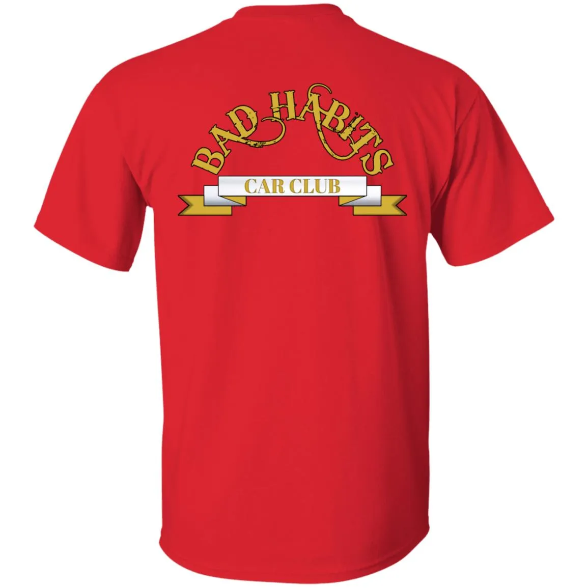 Bad Habits Car Club 2-sided print G500 5.3 oz. T-Shirt