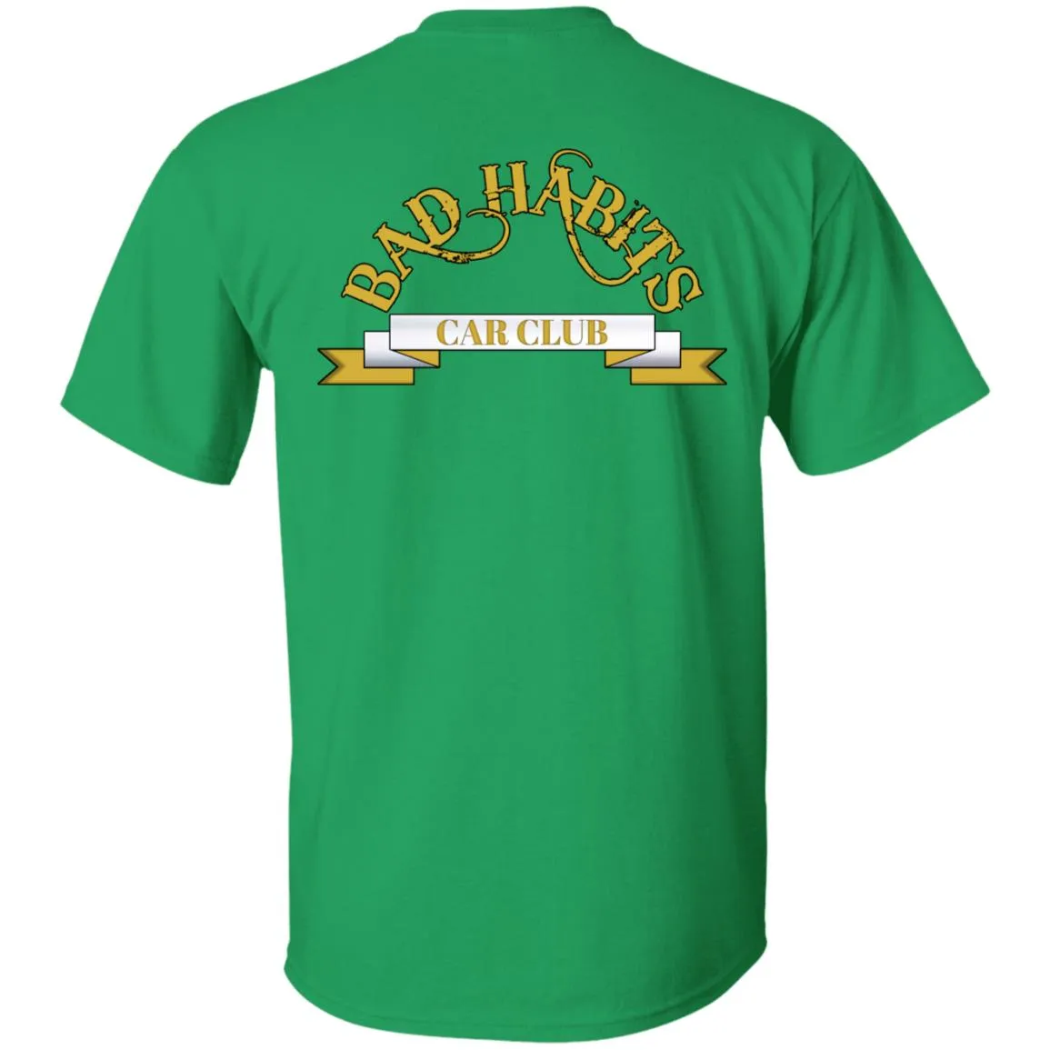 Bad Habits Car Club 2-sided print G500 5.3 oz. T-Shirt