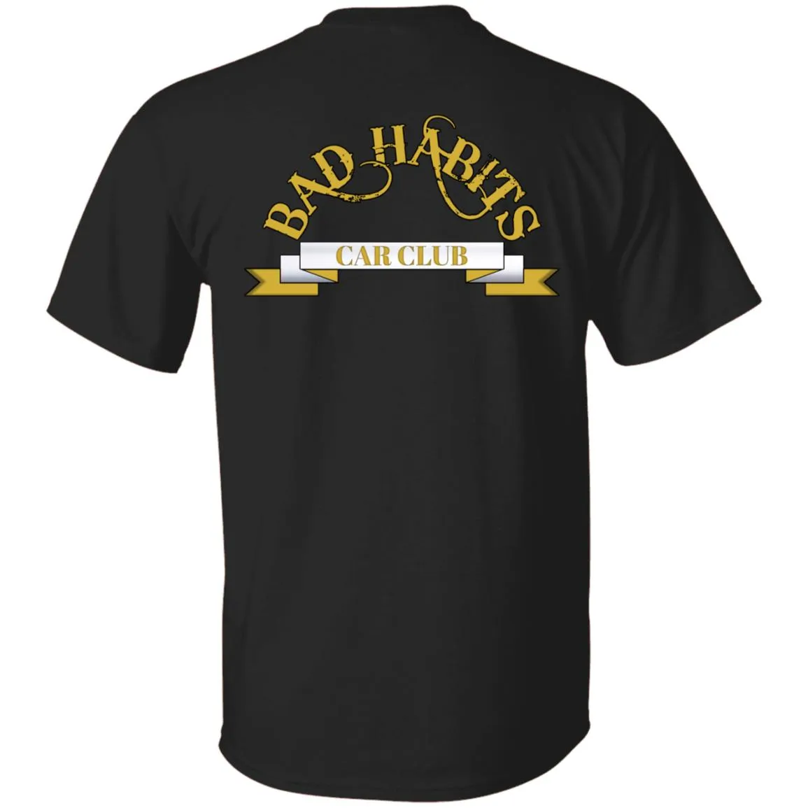Bad Habits Car Club 2-sided print G500 5.3 oz. T-Shirt