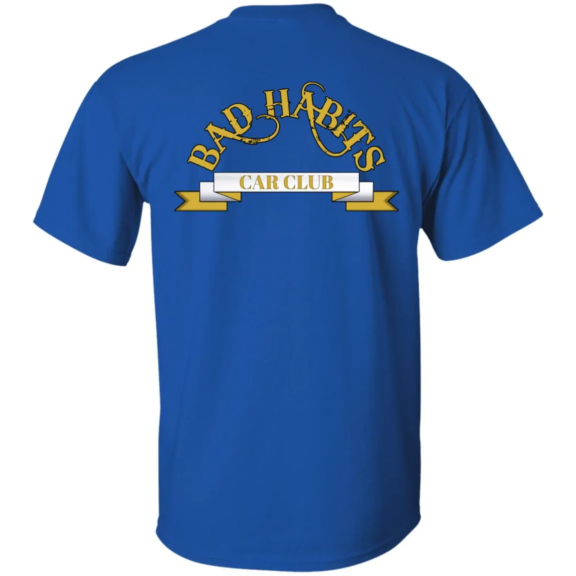 Bad Habits Car Club 2-sided print G500 5.3 oz. T-Shirt