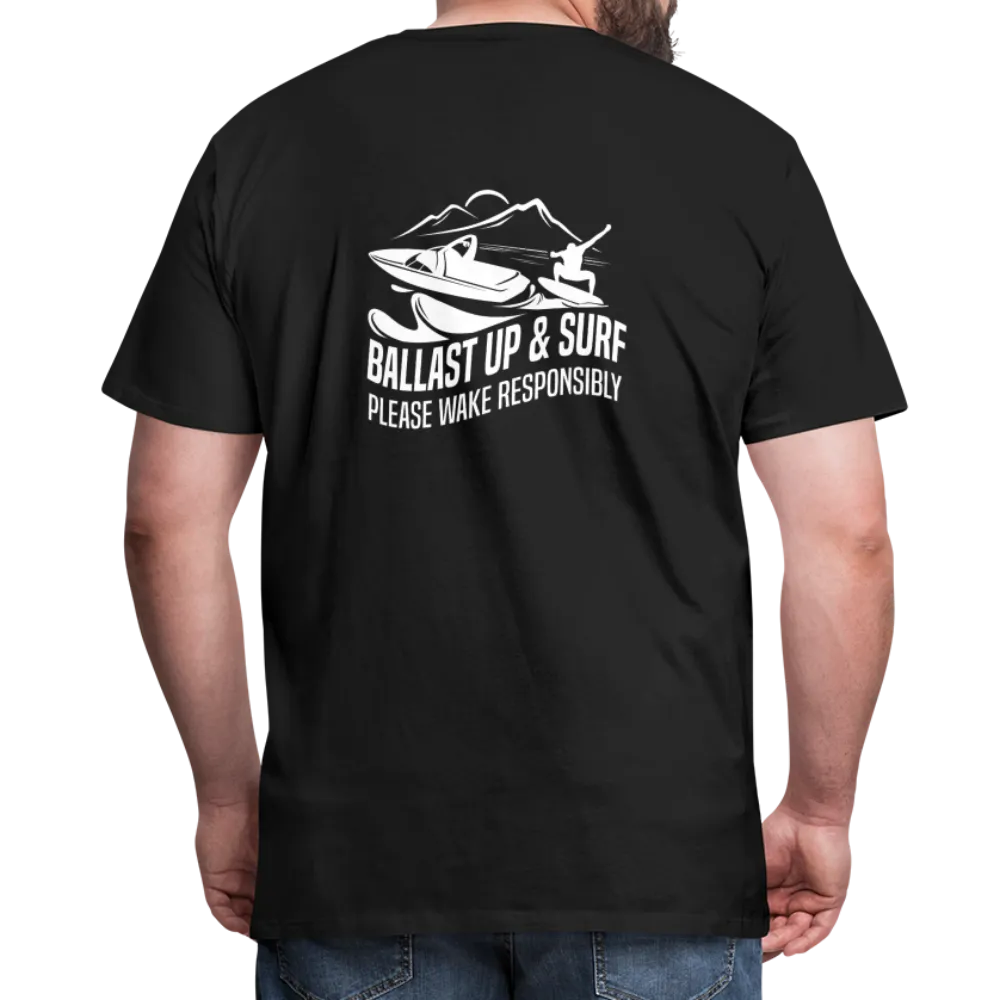 Ballast Up & Surf - Wake Responsibly Image on Back / Logo on Front Men's Premium T-Shirt