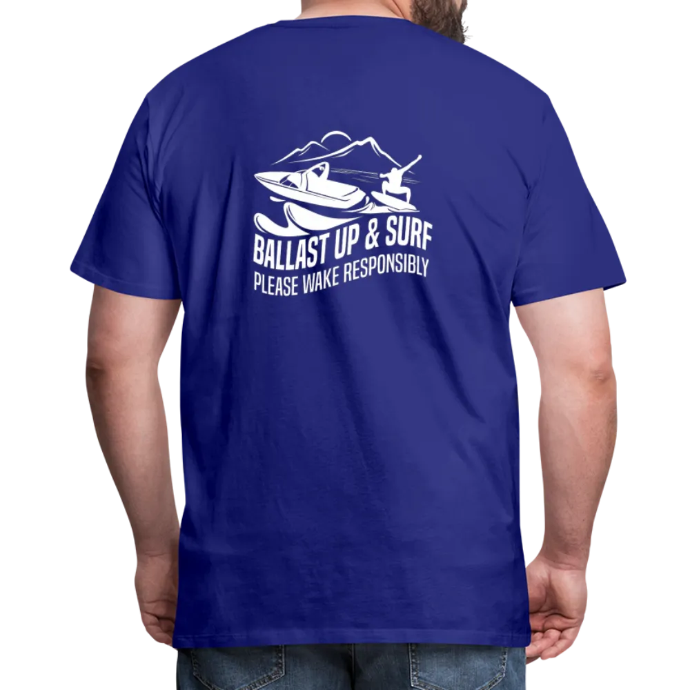 Ballast Up & Surf - Wake Responsibly Image on Back / Logo on Front Men's Premium T-Shirt