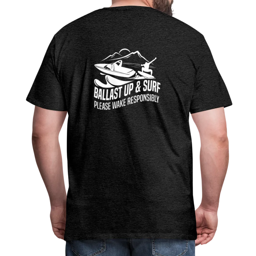 Ballast Up & Surf - Wake Responsibly Image on Back / Logo on Front Men's Premium T-Shirt