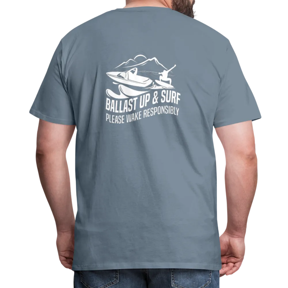 Ballast Up & Surf - Wake Responsibly Image on Back / Logo on Front Men's Premium T-Shirt
