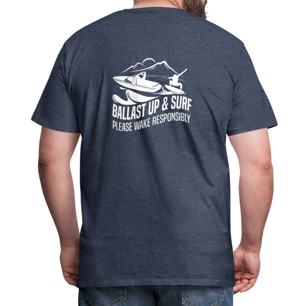 Ballast Up & Surf - Wake Responsibly Image on Back / Logo on Front Men's Premium T-Shirt