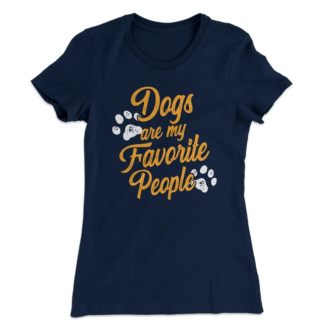 Dogs Are My Favorite People Women's T-Shirt