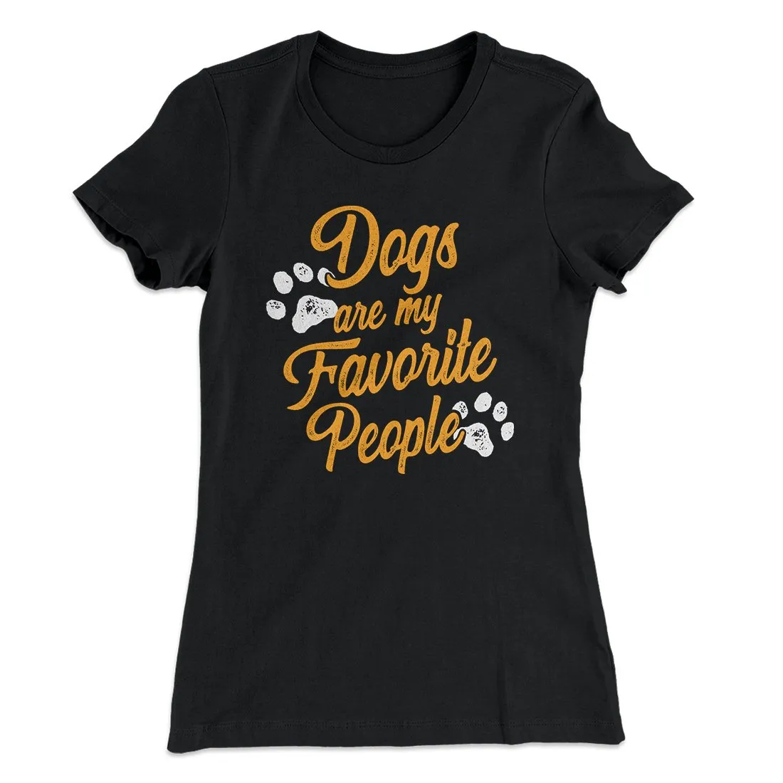 Dogs Are My Favorite People Women's T-Shirt