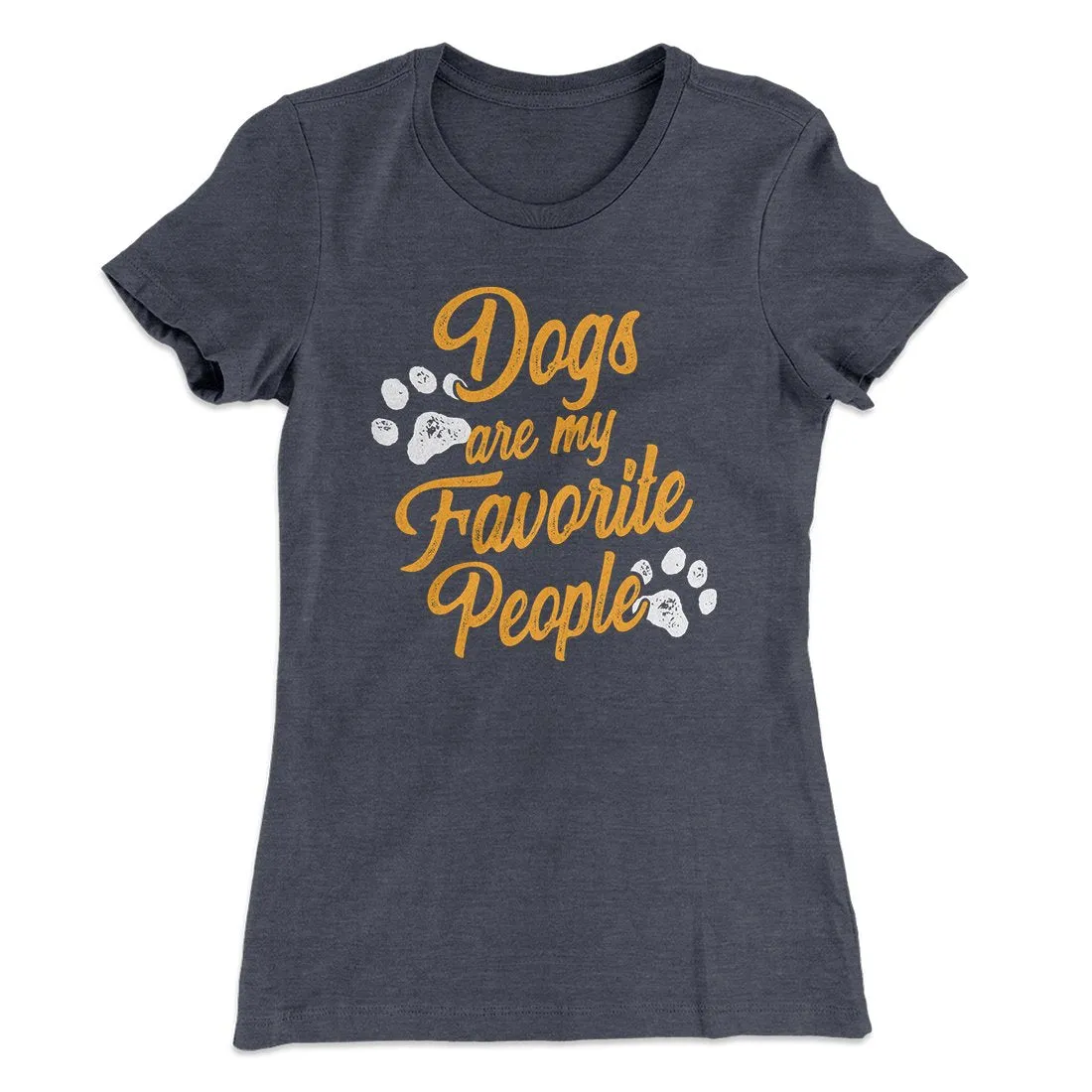 Dogs Are My Favorite People Women's T-Shirt