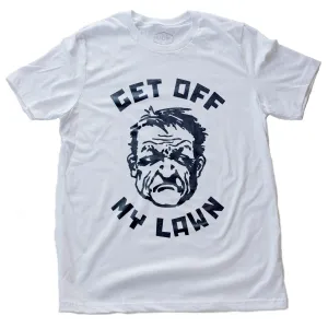 Get Off My Lawn! — funny dad gift shirt / Unisex T-shirt