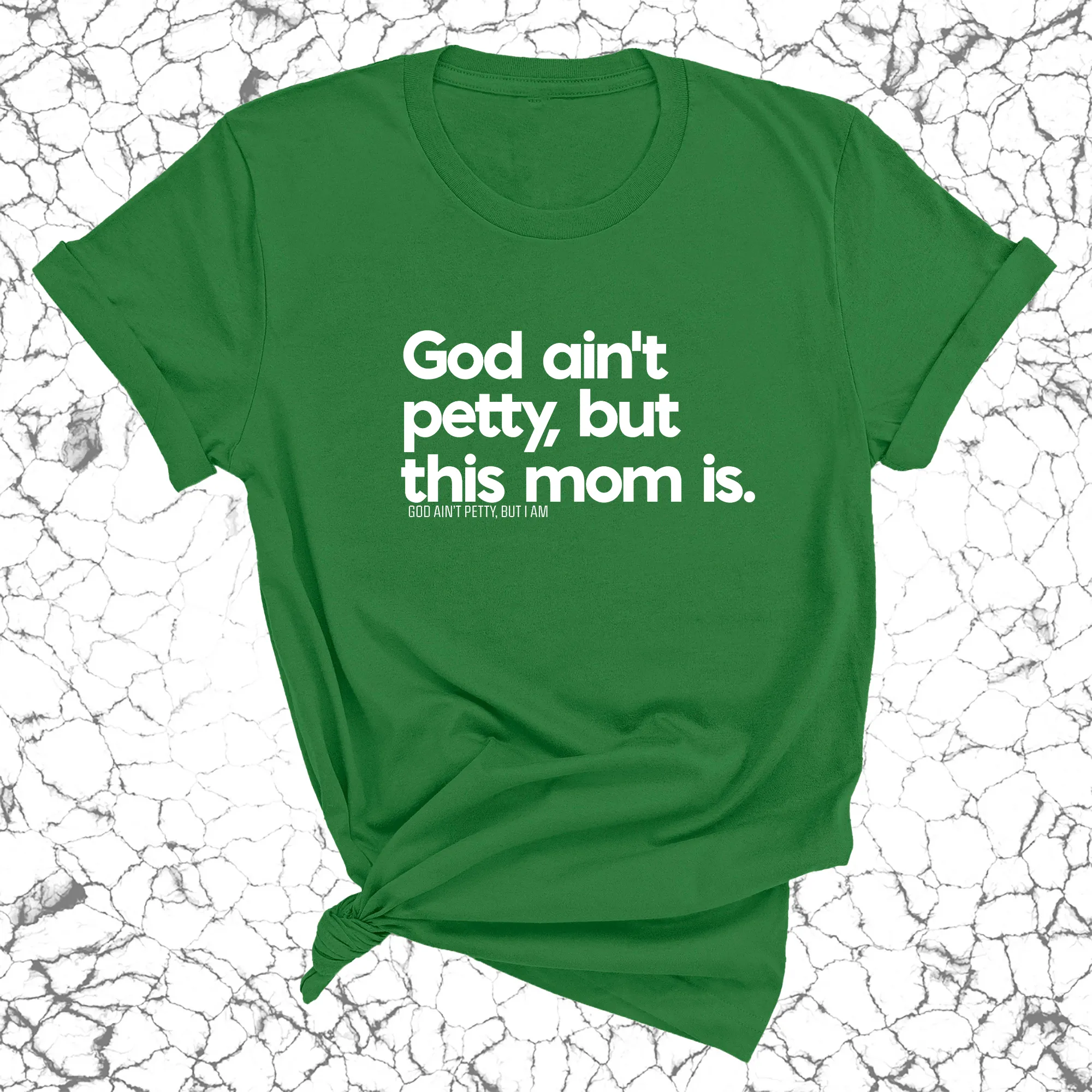 God Ain't Petty but this Mom Is Unisex Tee