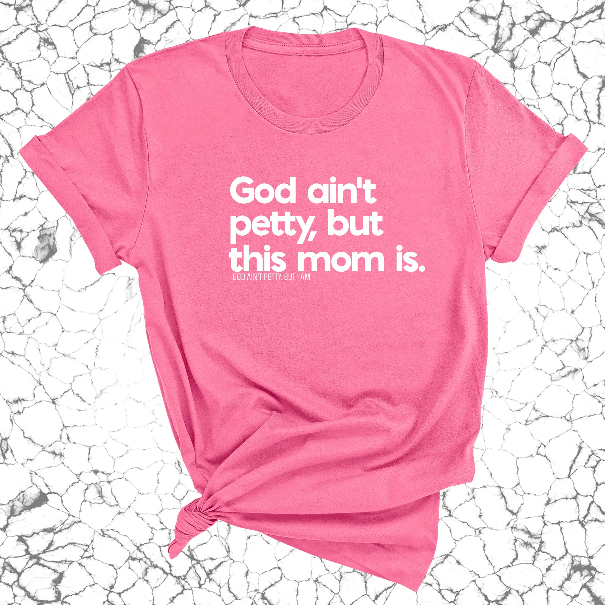God Ain't Petty but this Mom Is Unisex Tee
