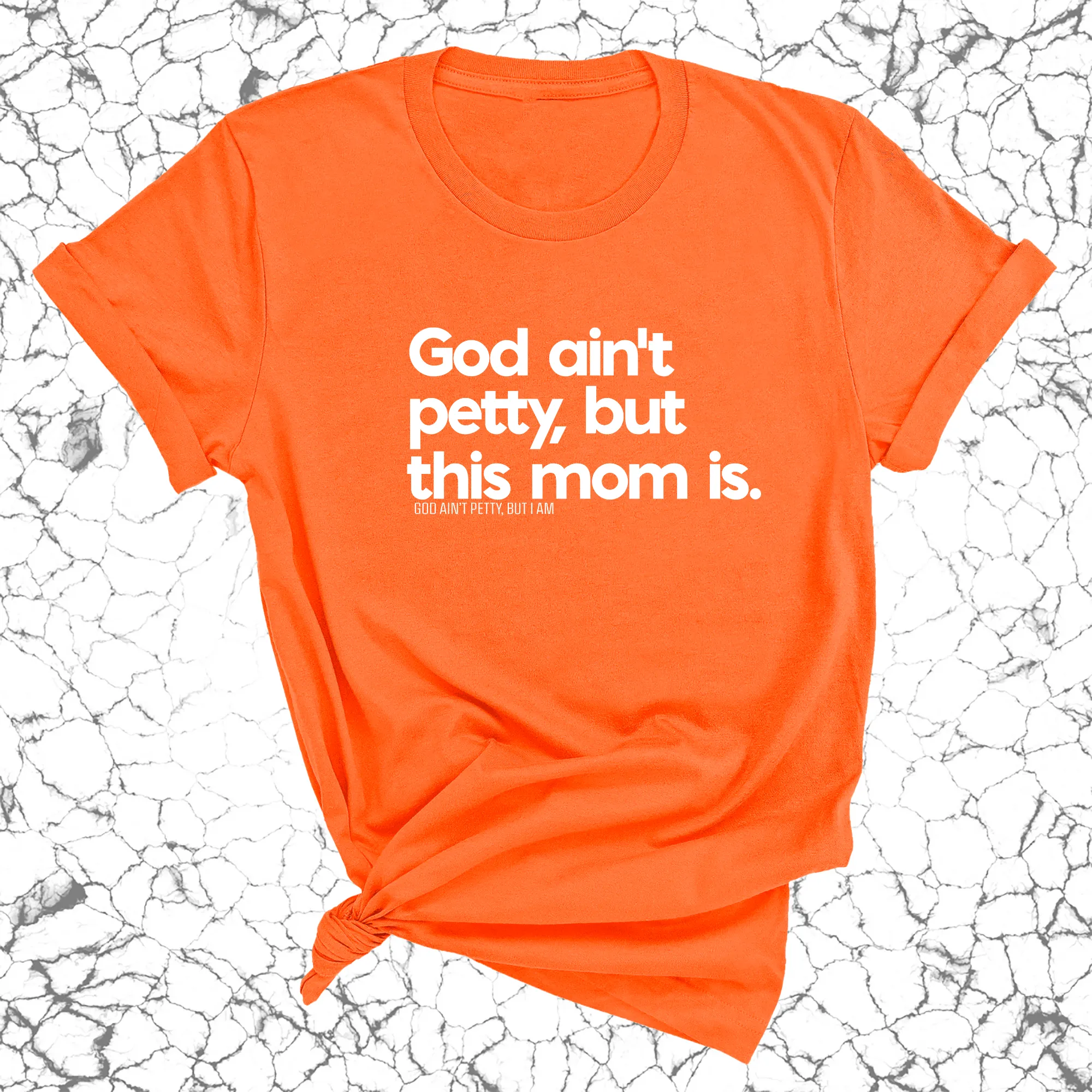 God Ain't Petty but this Mom Is Unisex Tee