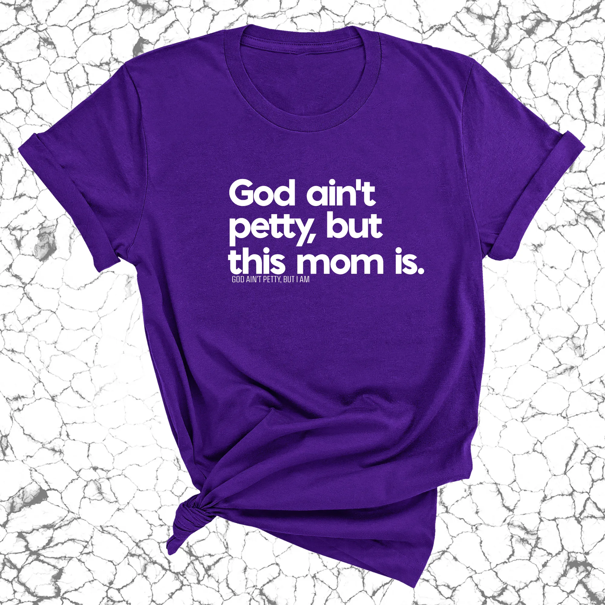 God Ain't Petty but this Mom Is Unisex Tee