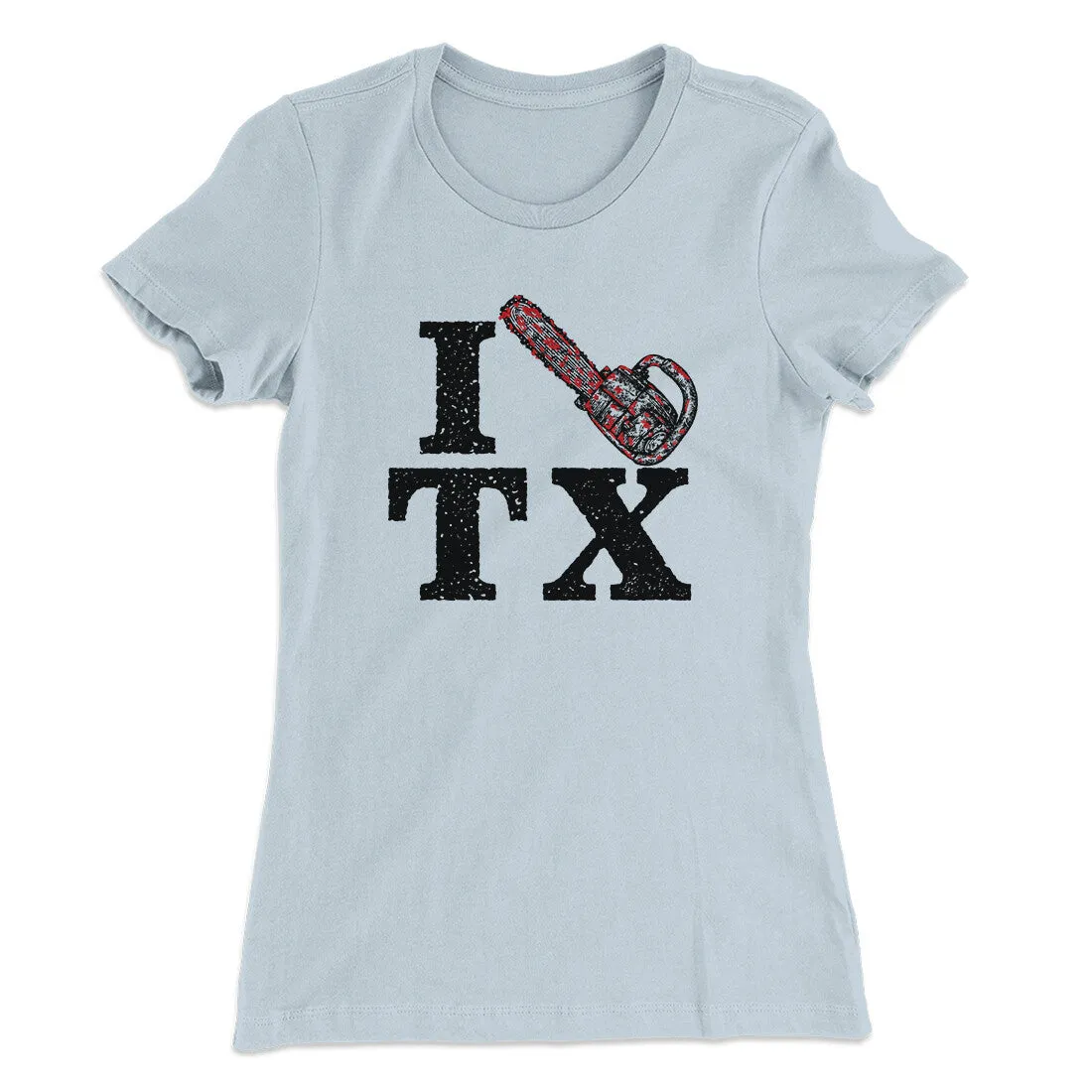 I Chainsaw Texas Women's T-Shirt