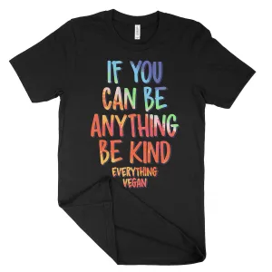 If You Can Be Anything Be Kind T-Shirt