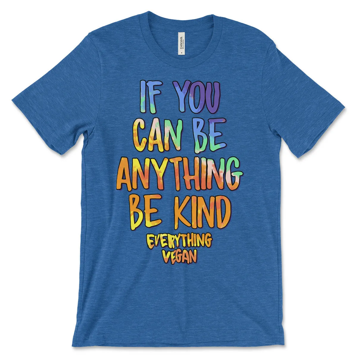 If You Can Be Anything Be Kind T-Shirt