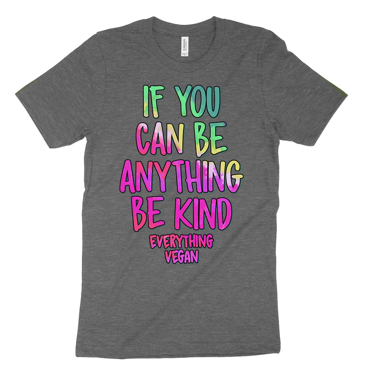 If You Can Be Anything Be Kind T-Shirt