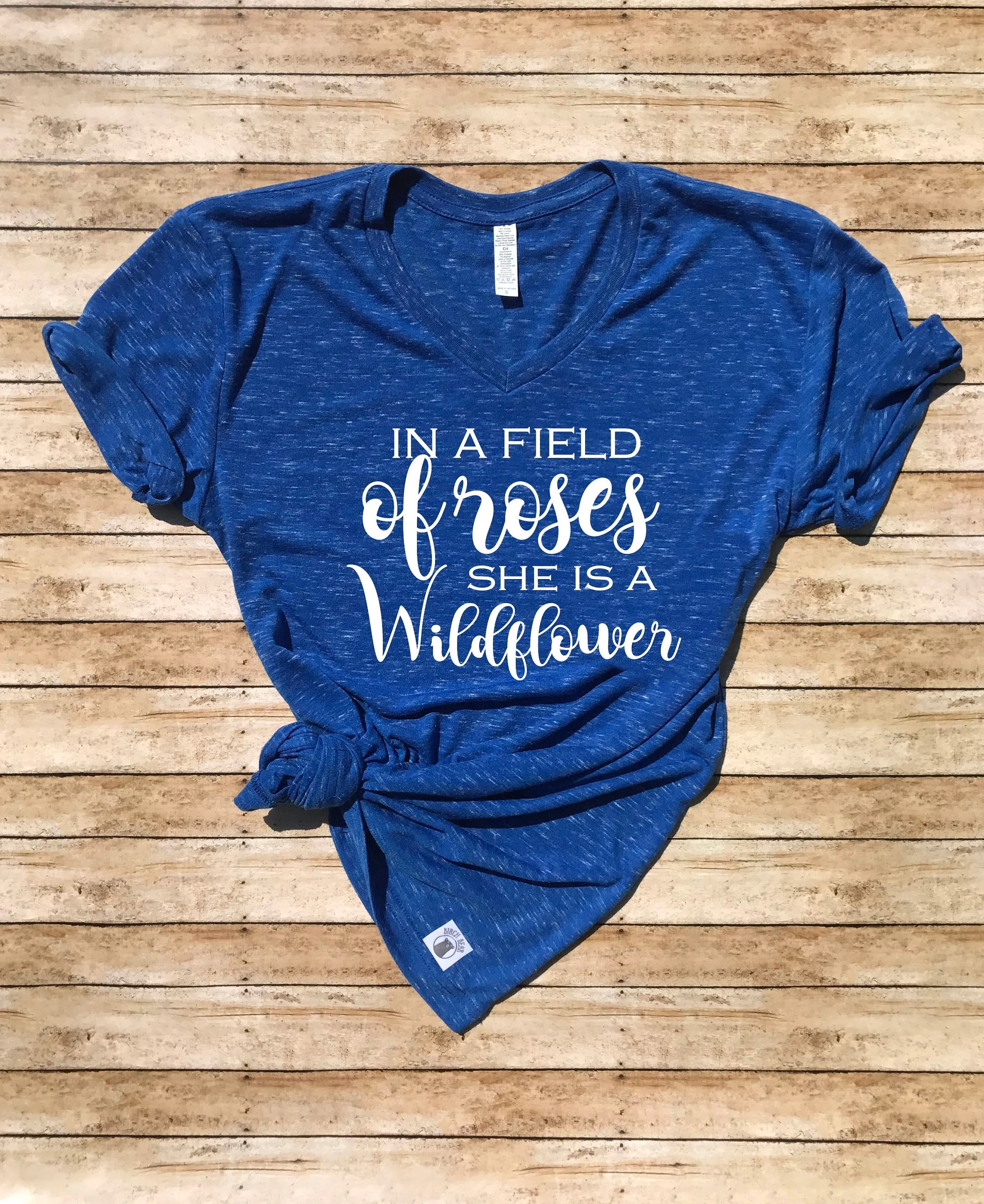 In A Field Of Roses She Is A WildFlower Shirt