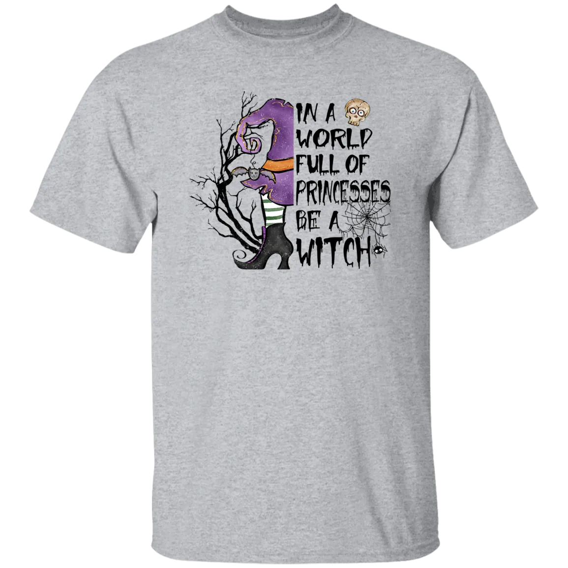 In A World Full of Princesses Be A Witch T-Shirt