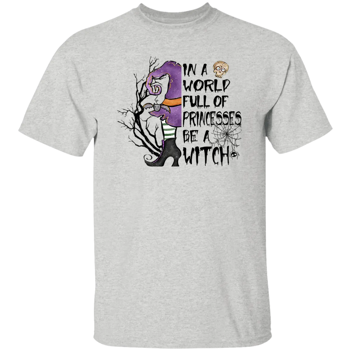 In A World Full of Princesses Be A Witch T-Shirt