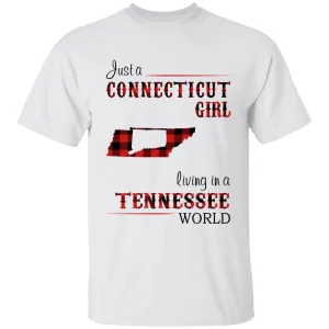 Just A Connecticut Girl Living In A Tennessee World T-shirt