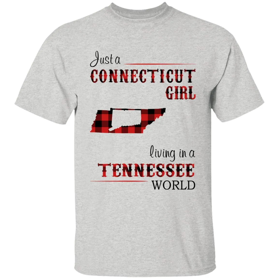 Just A Connecticut Girl Living In A Tennessee World T-shirt
