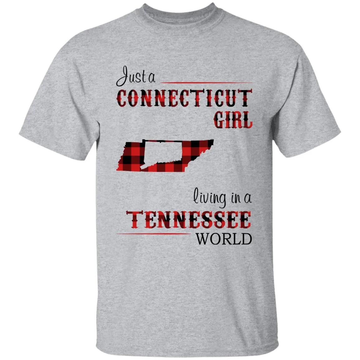 Just A Connecticut Girl Living In A Tennessee World T-shirt