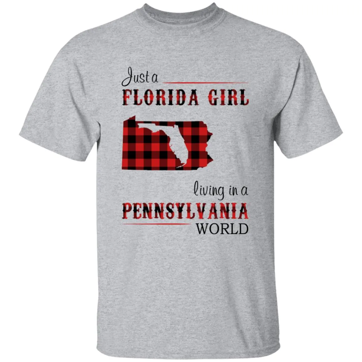 Just A Florida Girl Living In A Pennsylvania World T-shirt