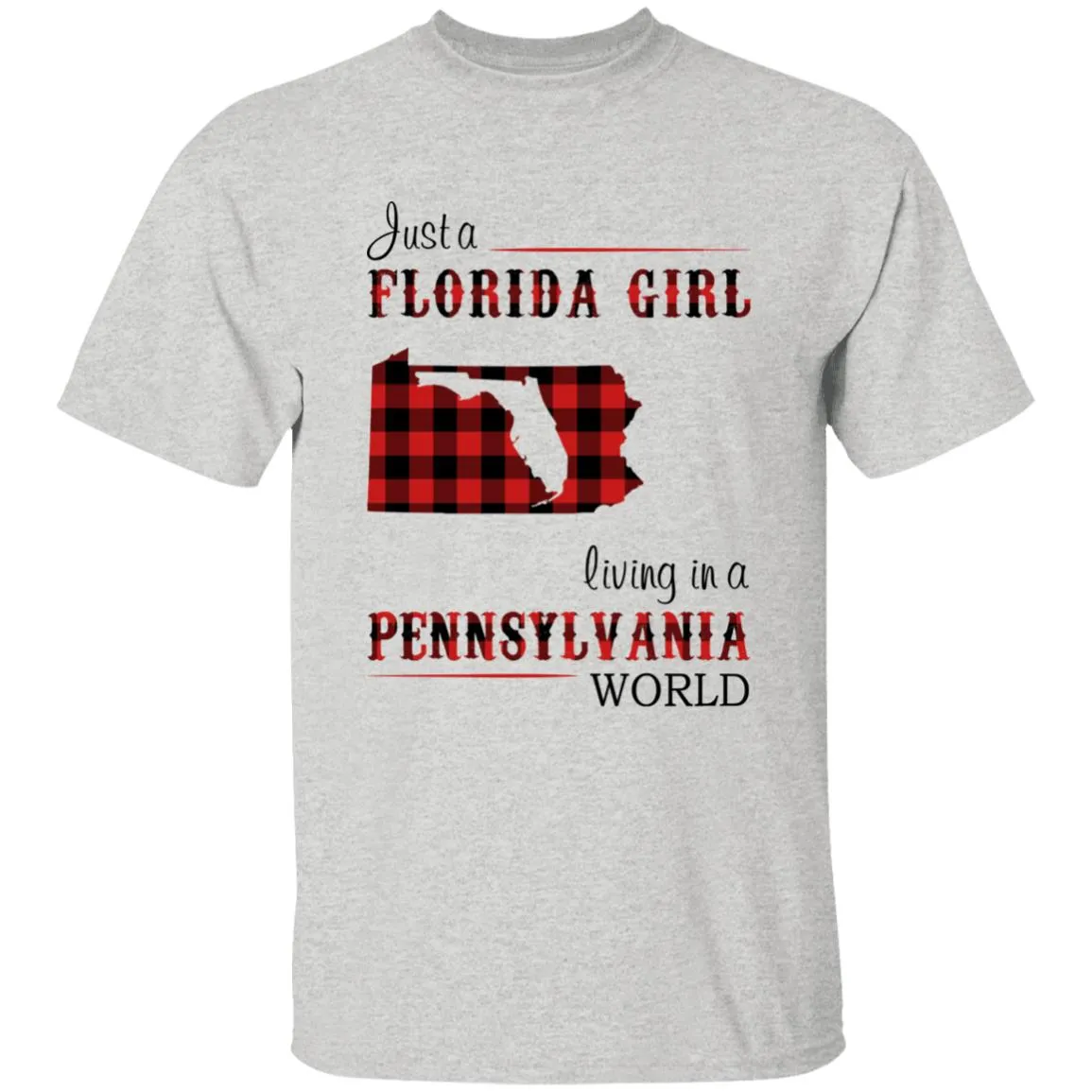 Just A Florida Girl Living In A Pennsylvania World T-shirt