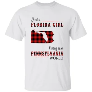 Just A Florida Girl Living In A Pennsylvania World T-shirt