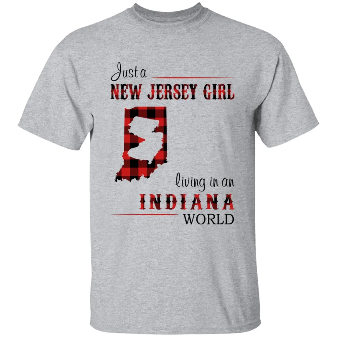 Just A New Jersey Girl Living In An Indiana World T-shirt