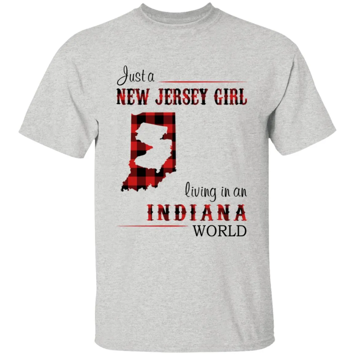 Just A New Jersey Girl Living In An Indiana World T-shirt