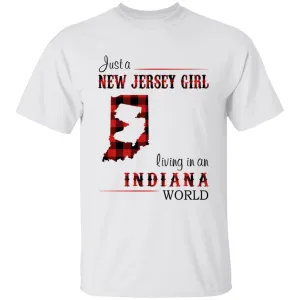 Just A New Jersey Girl Living In An Indiana World T-shirt