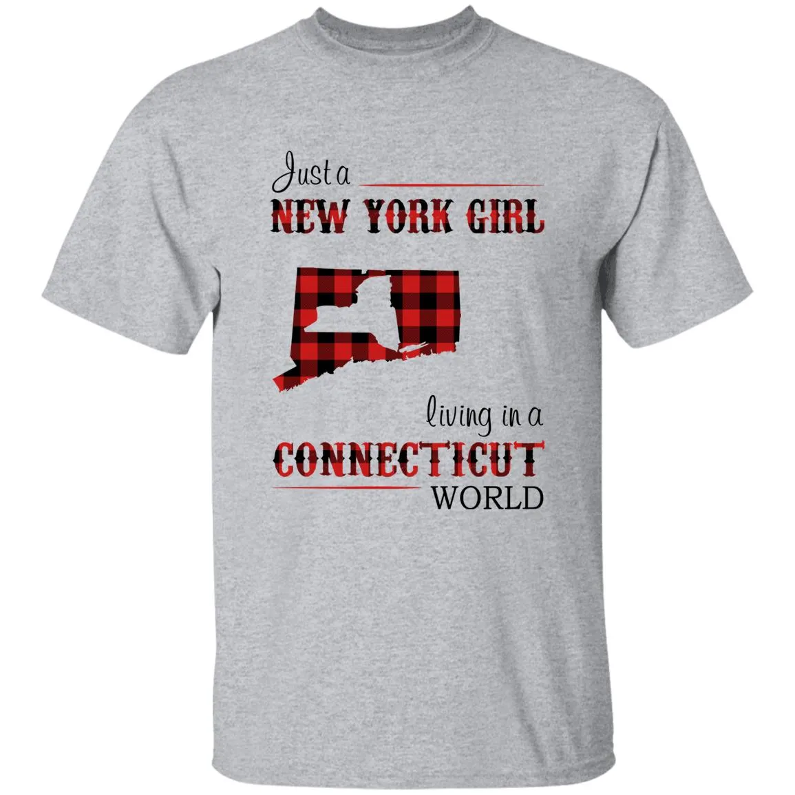 Just A New York Girl Living In A Connecticut World T-shirt