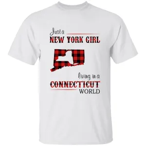Just A New York Girl Living In A Connecticut World T-shirt