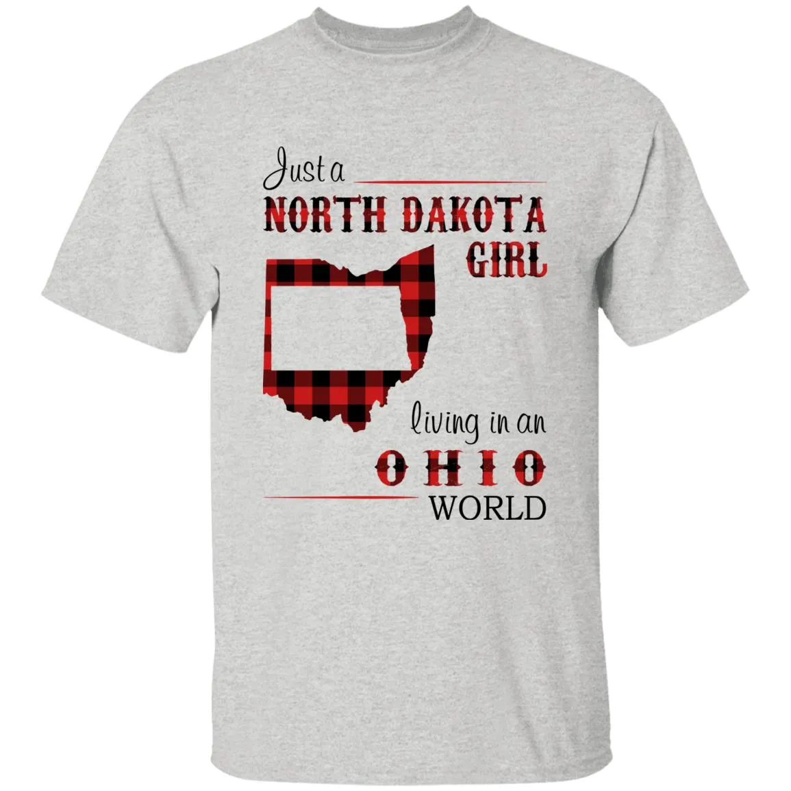 Just A North Dakota Girl Living In An Ohio World T-shirt