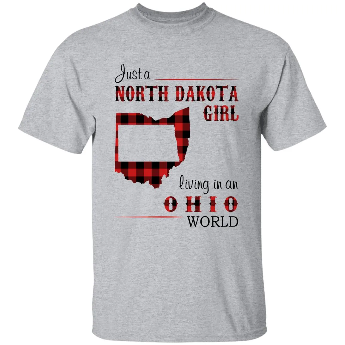 Just A North Dakota Girl Living In An Ohio World T-shirt