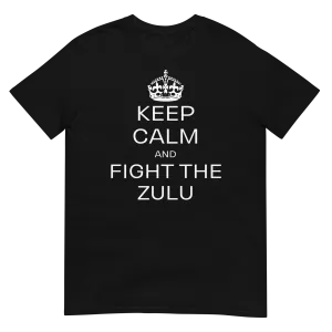 Keep Calm & Fight The Zulu (t-shirt)