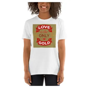 Love is Gold Tee