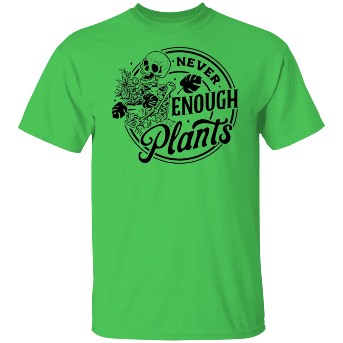 Never Enough Plants T-Shirt