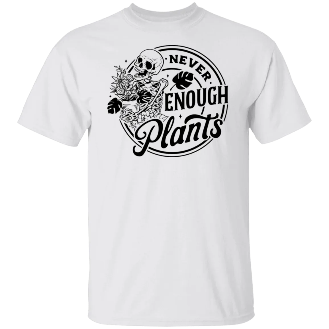 Never Enough Plants T-Shirt