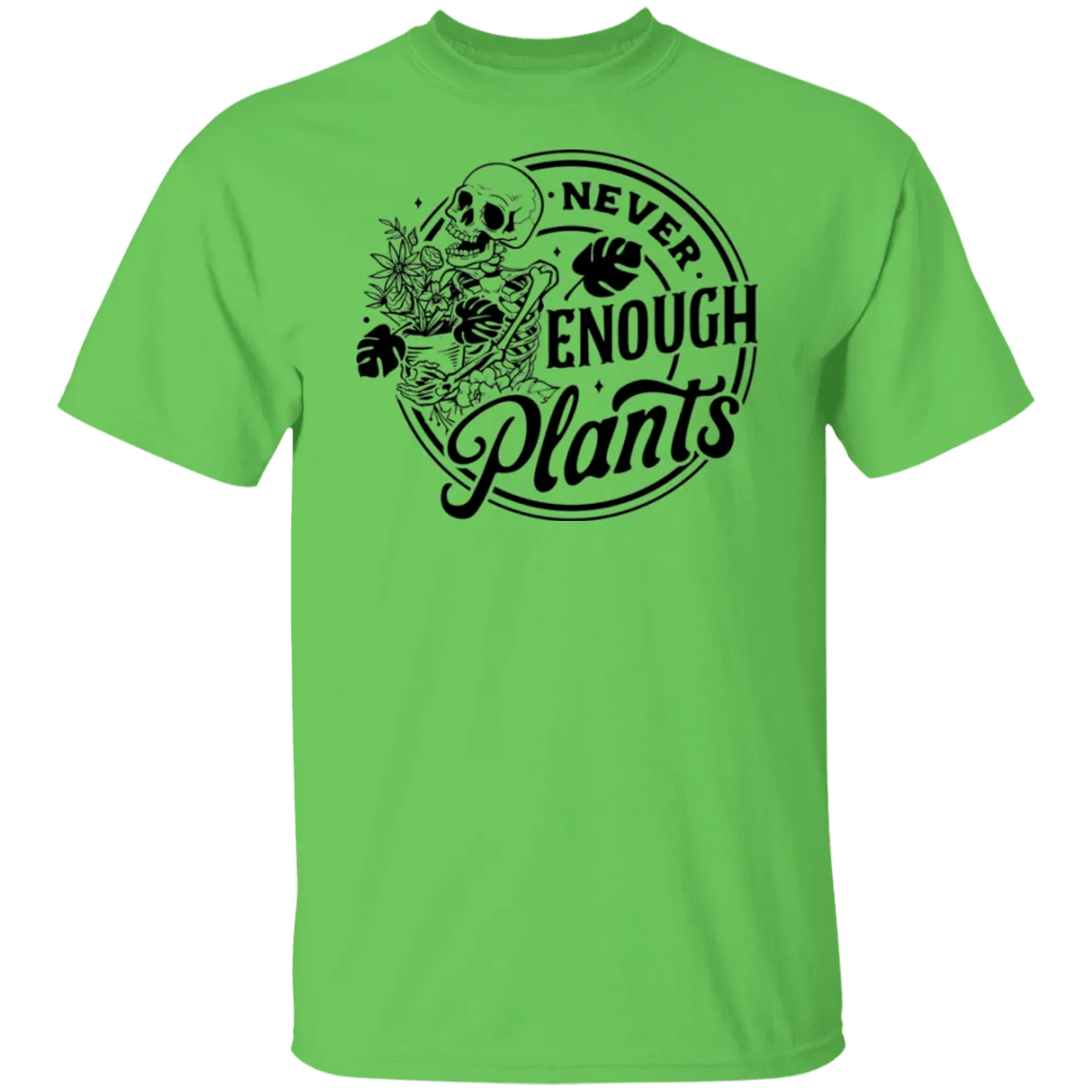 Never Enough Plants T-Shirt
