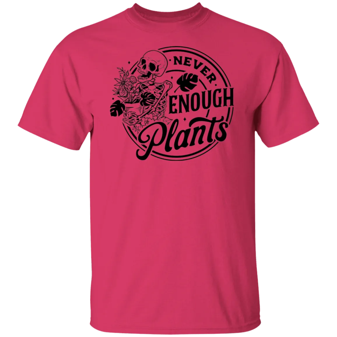 Never Enough Plants T-Shirt
