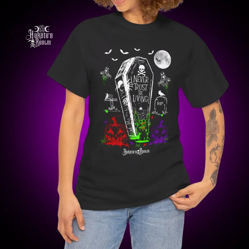 Never Trust The Living Tee
