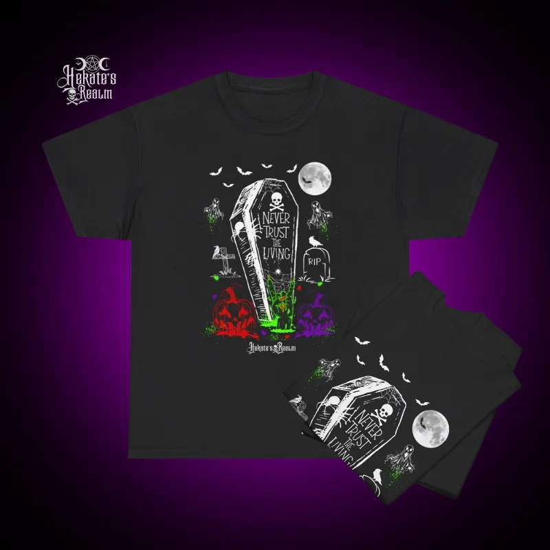 Never Trust The Living Tee