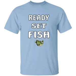 Ready Set Fish w T-Shirt