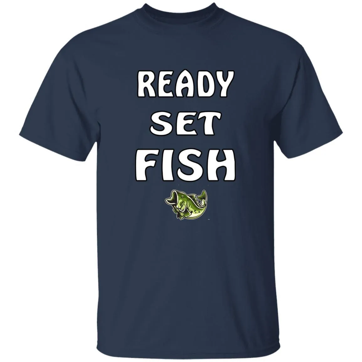 Ready Set Fish w T-Shirt
