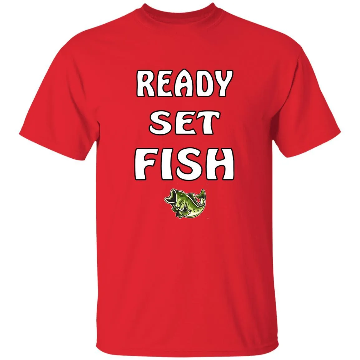 Ready Set Fish w T-Shirt