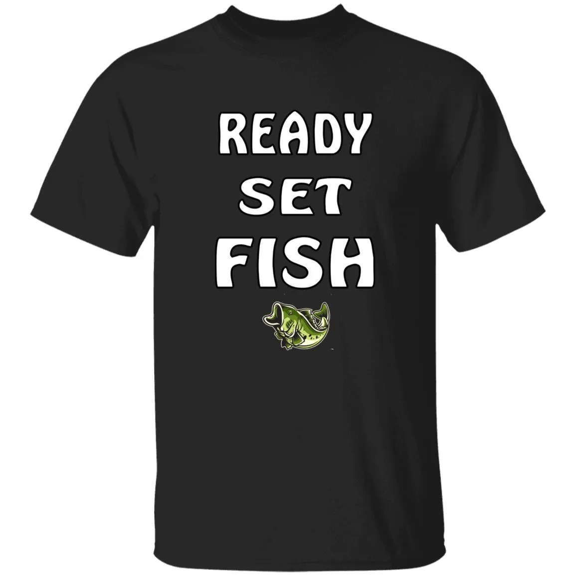 Ready Set Fish w T-Shirt